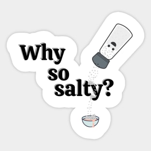 Why so salty? Sticker